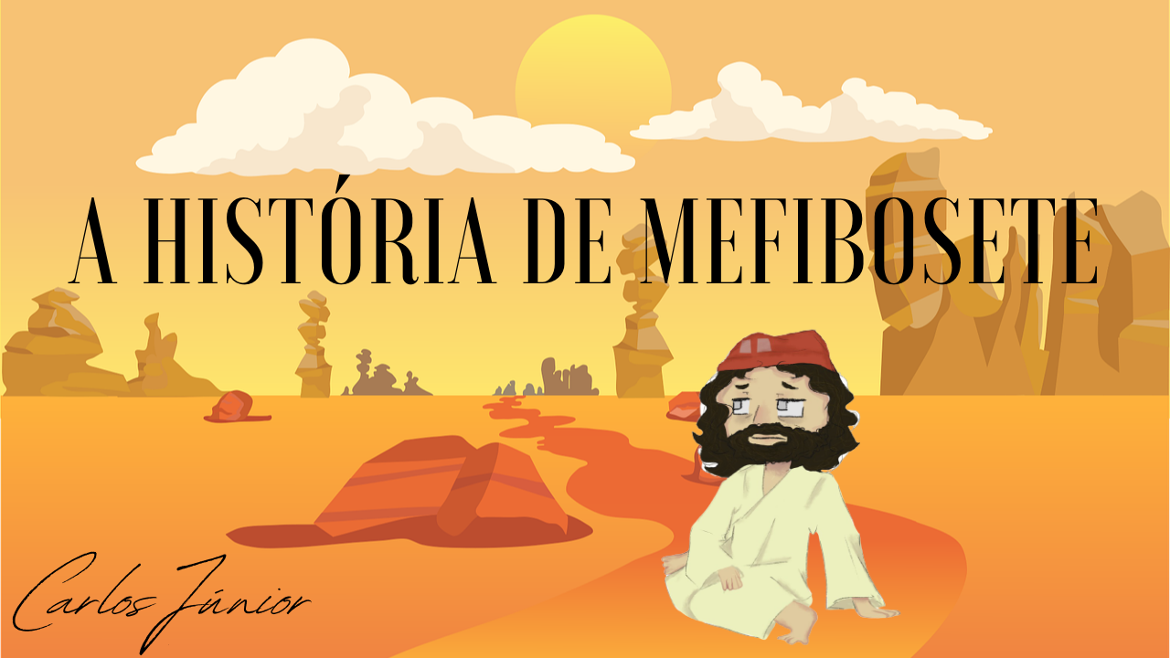 A HISTÓRIA DE MEFIBOSETE